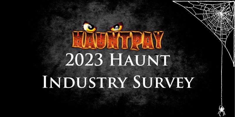 take HauntPay's 2023 haunt industry survey